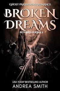 Broken Dreams (Beyond Series Book 2) - Published on Dec, 2014