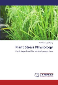 Plant Stress Physiology: Physiological and Biochemical perspectives