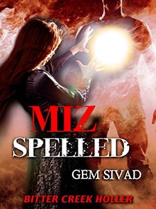 Miz Spelled (Bitter Creek Holler Book 2)