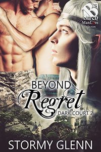 Beyond Regret [ Dark Court  2] (Siren Publishing The Stormy Glenn ManLove Collection)