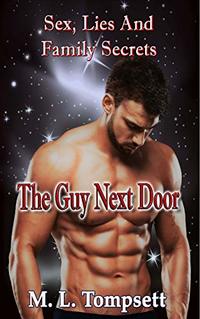 The Guy Next Door: Sex, Lies And Family Secrets, series (Book One)