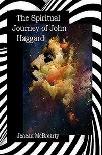 The Spiritual Journey of John Haggard