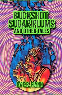 Buckshot Sugar Plums and Other Tales