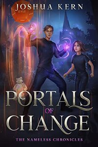 Portals of Change: A LitRPG / Gamelit Portal Fantasy Novel (The Nameless Chronicles Book 2)