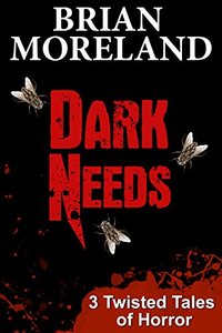 DARK NEEDS: 3 Horror Short Stories Collection