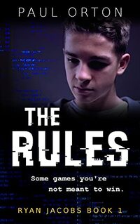 The Rules: A thriller for boys aged 13-15 (Ryan Jacobs Book 1)