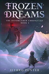 Frozen Dreams: The Daydreamer Chronicles: Book 4 - Published on Dec, 2020