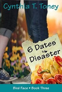 6 Dates to Disaster (Bird Face Book 3) - Published on Dec, 2016