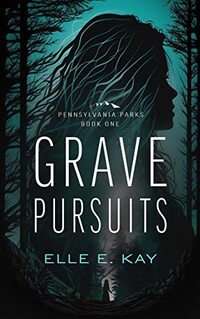 Grave Pursuits (Pennsylvania Parks Book 1)