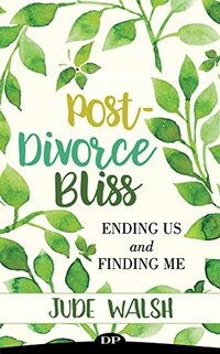 Post-Divorce Bliss: Ending Us and Finding Me