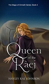 Queen of the Raej (The Magic of Omneth Book 2) - Published on Dec, 2021