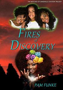 Fires of Discovery (The Witches of Sandhills Station Book 1) - Published on Apr, 2020