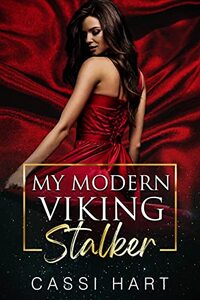 My Modern Viking Stalker (Stalked Book 2)