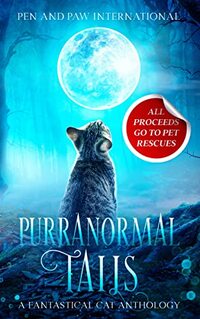 Purranormal Tails: A Fantastical Cat Anthology