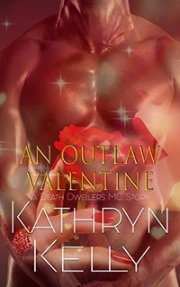 An Outlaw Valentine (A Death Dwellers MC Novel)