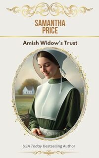 Amish Widow's Trust: Amish Romance (Expectant Amish Widows Book 16)