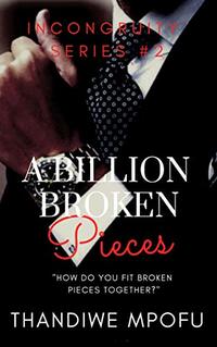 A Billion Broken Pieces (INCONGRUITY SERIES)