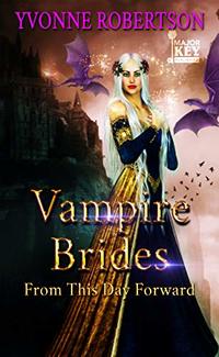 Vampire Brides: From This Day Forward