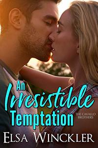 An Irresistible Temptation (The Cavallo Brothers Book 2)