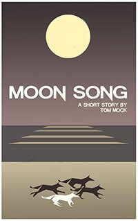 Moon Song: a short story