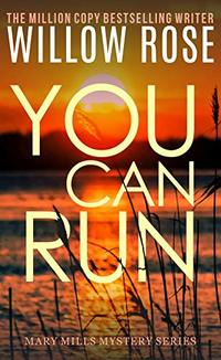 You Can Run: A heart gripping, fast paced thriller (Mary Mills Mystery Book 2)