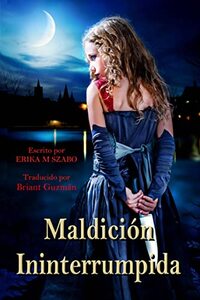 Maldición Ininterrumpida (Spanish Edition)