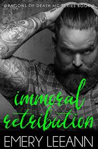 Immoral Retribution (The Dragons of Death MC Book 2)