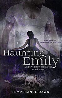 Haunting Emily: A Spirit Hunters Novel - Published on Apr, 2022