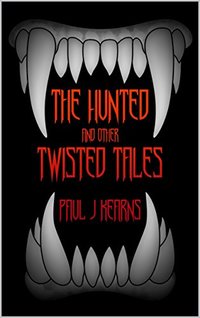 The Hunted and other Twisted Tales