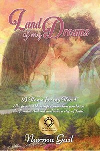 Land of My Dreams (A Home for My Heart Book 1) - Published on Apr, 2014