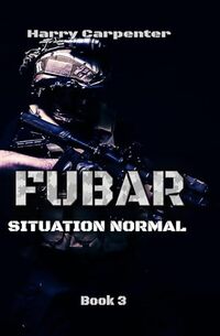 FUBAR: Situation Normal