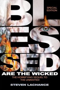 Blessed are the Wicked: Special Edition The Horrifying Sequel to The Uninvited The True Story of the Union Screaming House - Published on Jul, 2024