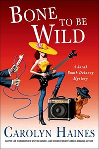 Bone to Be Wild: A Sarah Booth Delaney Mystery