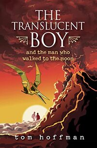 The Translucent Boy and the Man Who Walked to the Moon - Published on Jul, 2022