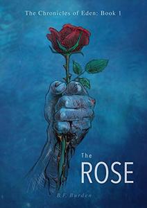 The Rose (The Chronicles of Eden Book 1)