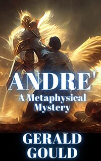 Andre': A Metaphysical Mystery (The Metaphysical Mystery Series Book 8)