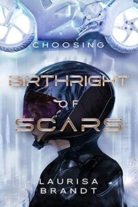 Birthright of Scars: Choosing - Published on Apr, 2023