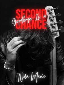 Goodbye is a Second Chance (Sons of Sin Book 1) - Published on May, 2021