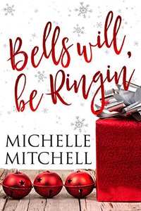 Bells Will Be Ringin': A Hilson Family Christmas Novella