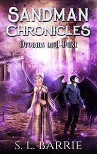 Sandman Chronicles: Dreams and Dust: The Order - book 2 (fantasy, adventure, paranormal, supernatural, mythology, romance)