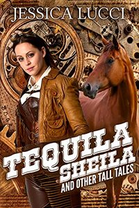 Tequila Sheila: and Other Tall Tales