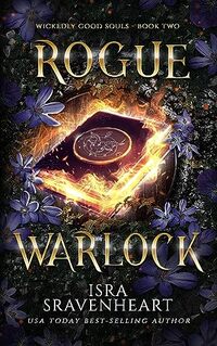 Rogue Warlock: Villains Reign Against the Light - A Dark Paranormal Fantasy (Wickedly Good Souls Book 2)