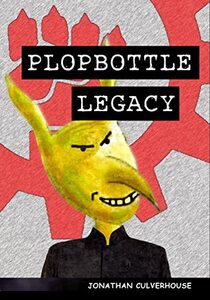 Plopbottle Legacy: The little goblin faces his ultimate nemesis in the series finale â€“ Book 3 (Underkingdom)