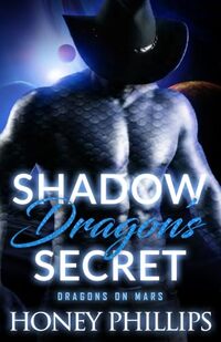 Shadow Dragon's Secret (Dragons on Mars Book 4)