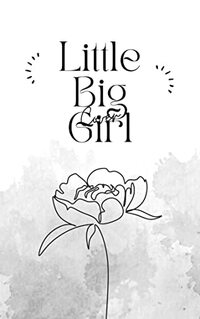 Little Big Girl: A Girls story