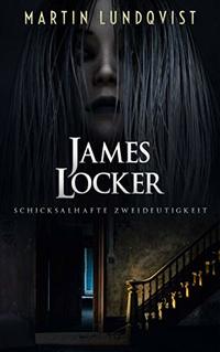 James Locker: Schicksalhafte Zweideutigkeit (German Edition)