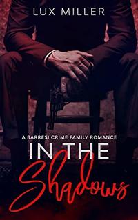 In the Shadows: A Barresi Crime Family Romance