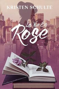 La Vie En Rose (La Vie En Rose Series Book 1)