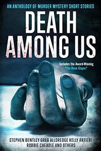 Death Among Us: An Anthology of Murder Mystery Short Stories