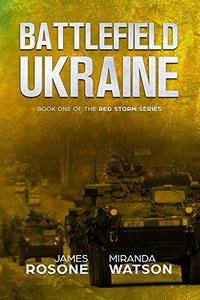 Battlefield Ukraine: Book One of the Red Storm Series